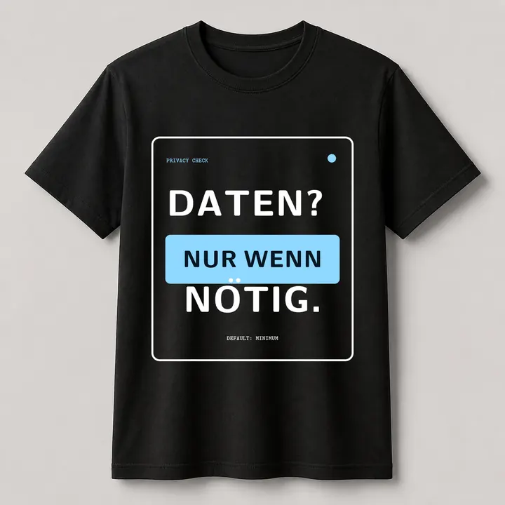 Schwarzes Bio-T-Shirt mit dem Motiv DATEN? NUR WENN NÖTIG.